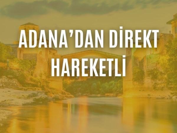 adanadan-direkt-hareketli-balkan-ekspresi-turu-tum-turlar-ve-aksam-yemekleri-dahil