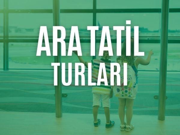 Ara Tatil Turları