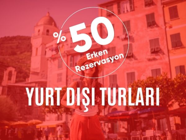 %50 İndirim Yurt Dışı Turları