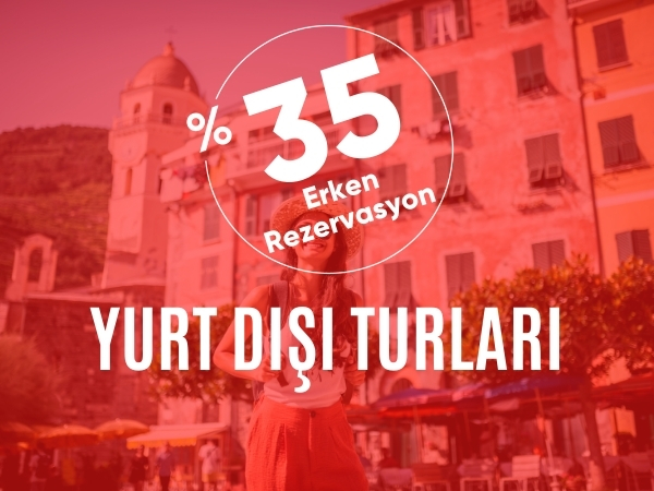 %35 İndirim Yurt Dışı Turları