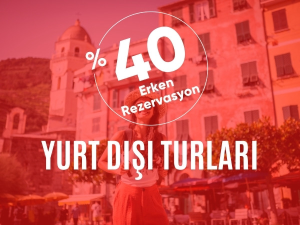 %40 İndirim Yurt Dışı Turları