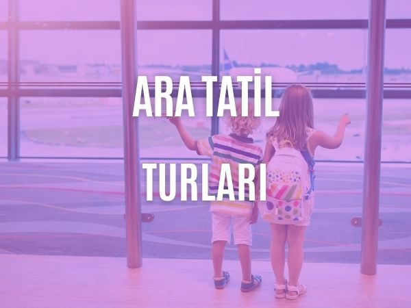 Ara Tatil turları